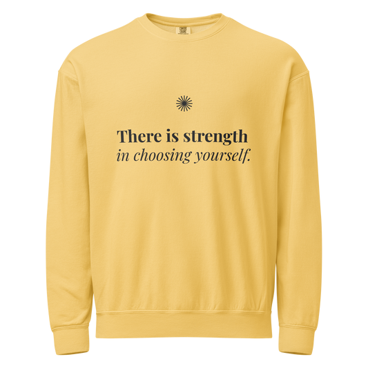 There Is Strength in Choosing Yourself™ Light Crewneck