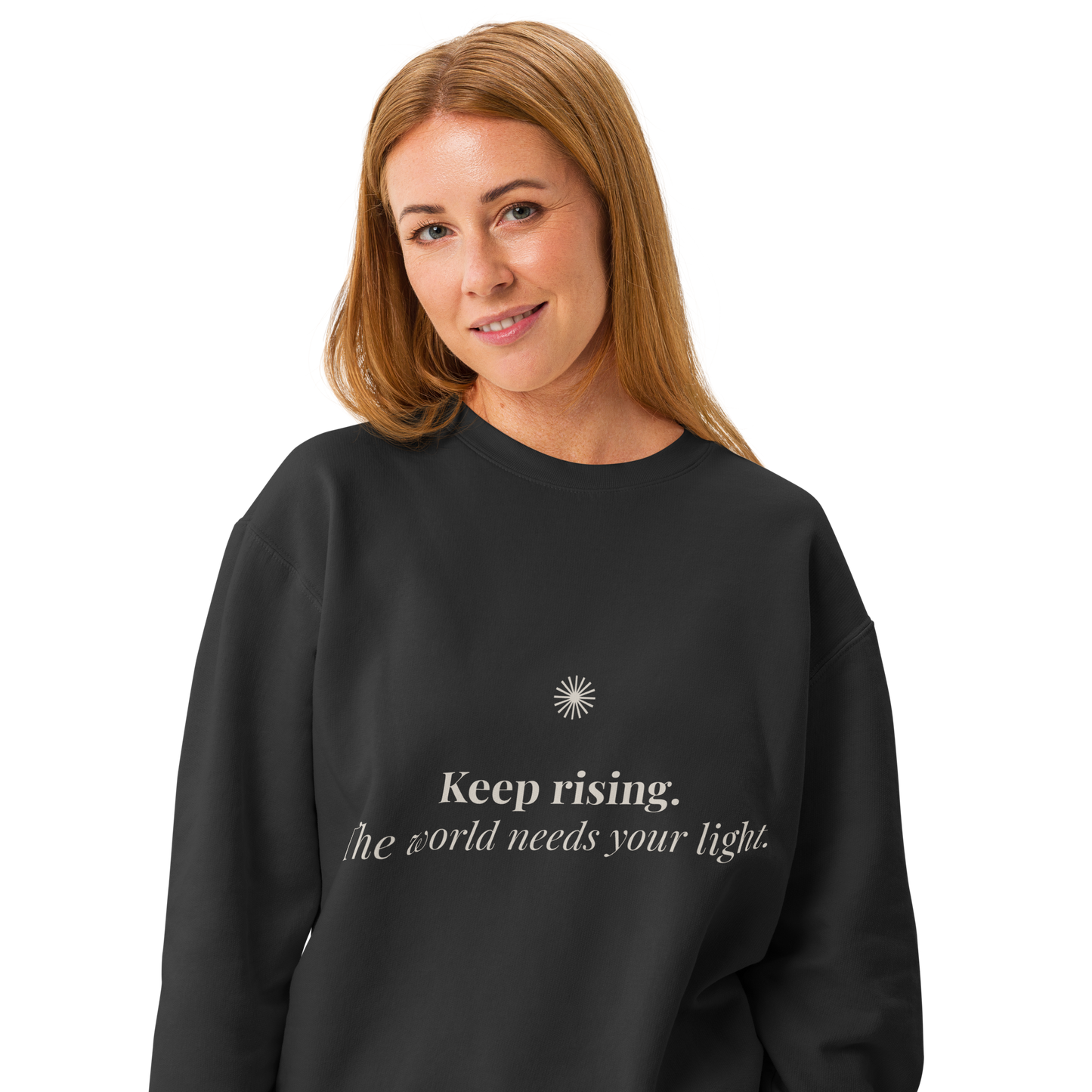 Keep Rising. The World Needs Your Light™ Dark Crewneck