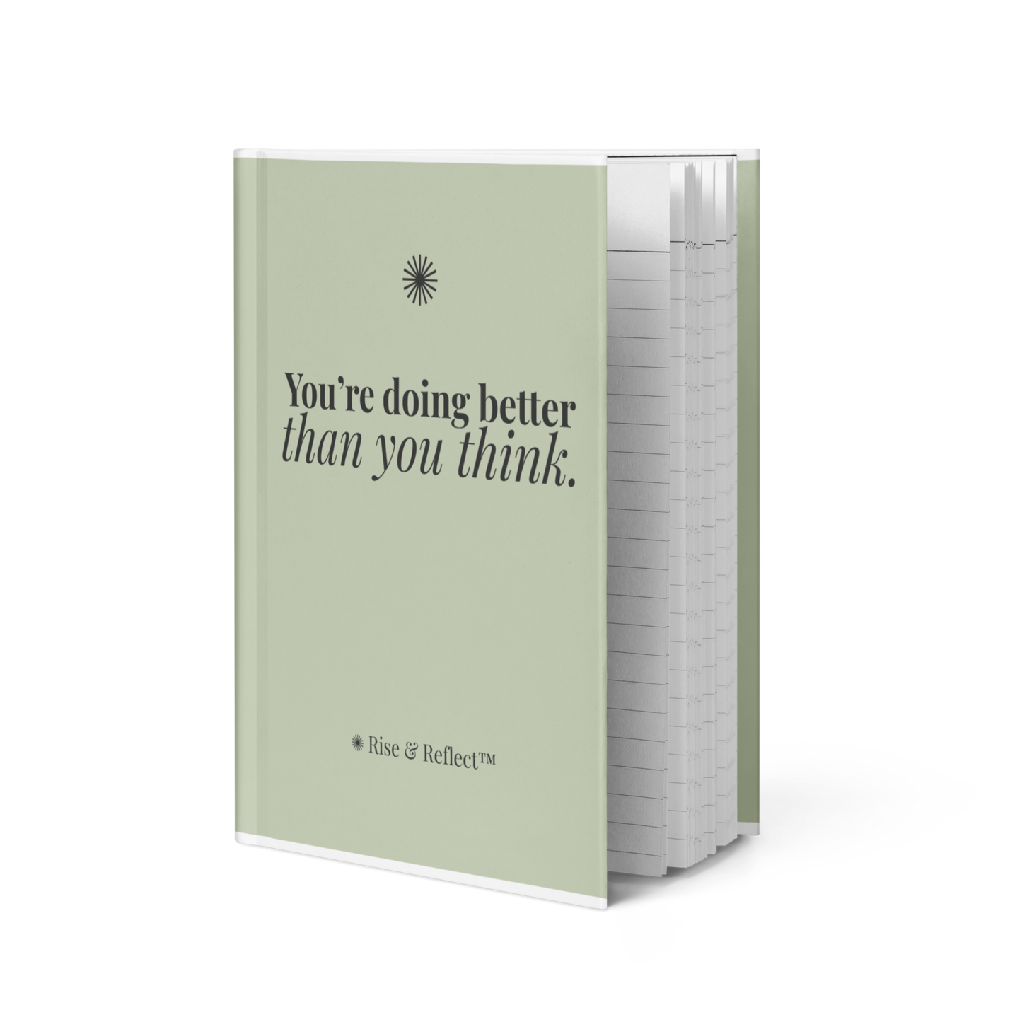 You're doing better than you think™ Hardcover Journal