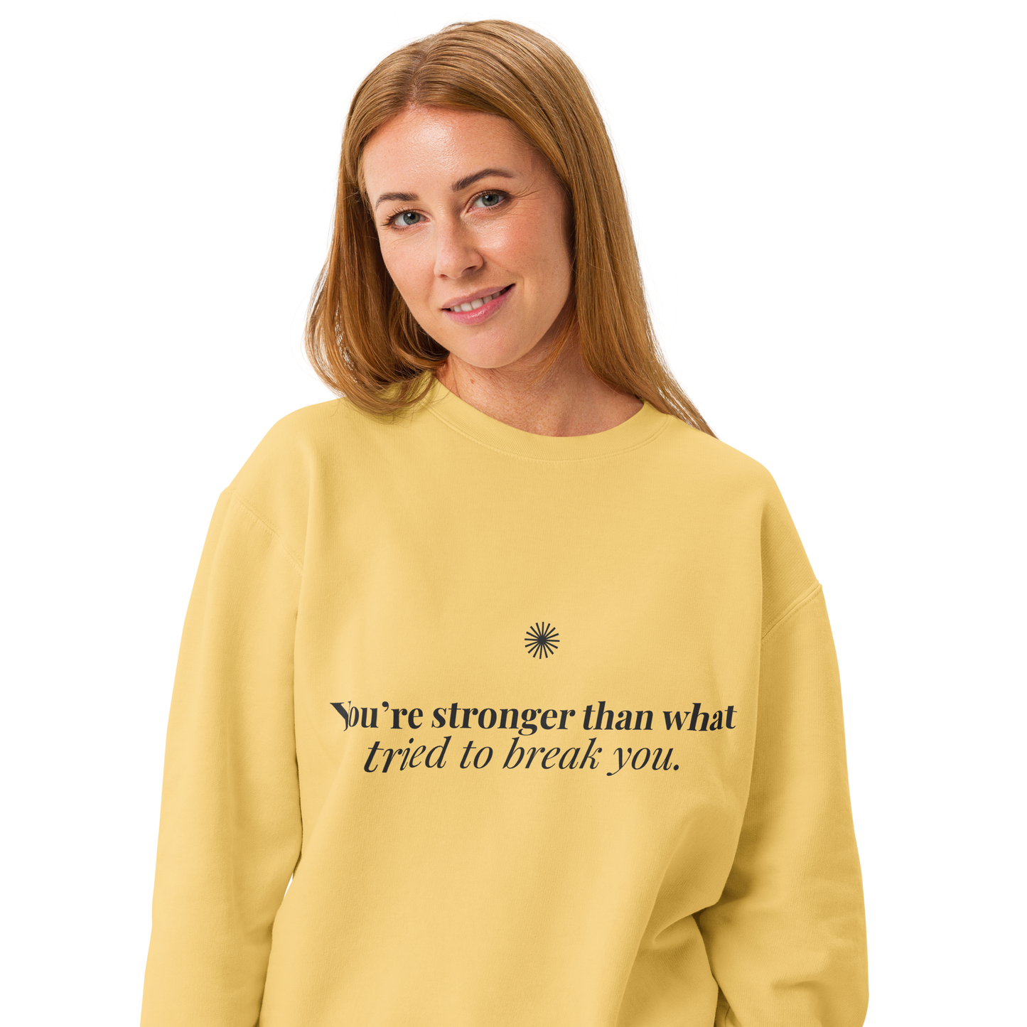 You're Stronger Than What Tried to Break You™ Light Crewneck